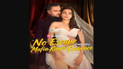 No escape From The Mafia King's Embrace Full New Drama 2026 Full Engsub