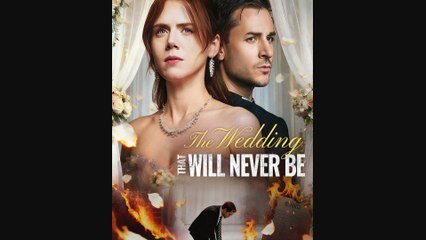 🔥 🔥 [Hot 2026] 🍀🔥🍀 The Wedding That Never Was Full New Drama 2026 Full Engsub
