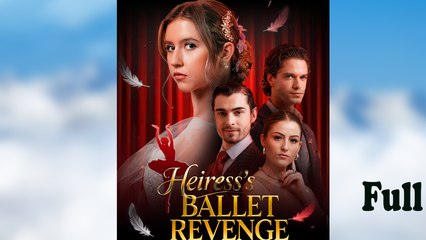 Heiress Ballet Revenge