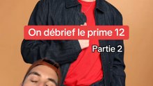 On débrief le prime 12 (partie 2)