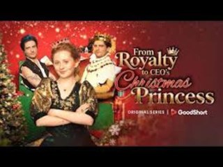 From Royalty to CEO's Christmas Princess - HOT MOVIE