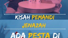 Kisah Pemandi Jenazah, Ada Pesta Di Ruang Sunyi!!