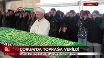 Cüneyt Özdemir'in annesi Çorum'da toprağa verildi