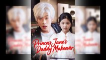 Princess Jane's Daddy Makeover #fullmovie #englishsub