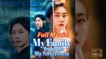 My family begged for my forgiveness - Chinese drama EngSub