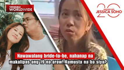 Nawawalang bride-to-be, nahanap na makalipas ang 19 na araw! | Kapuso Mo, Jessica Soho