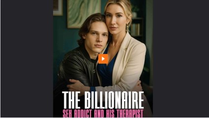 The Billionaire Sx Addict and His Therapist FULLMOVIE 2026 #englishsub