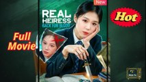 Real Heiress Back For Blood chinese drama EngSub