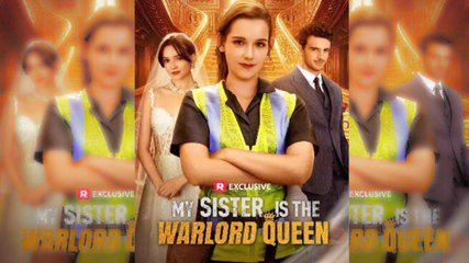 My Sister Is the Warlord Queen #ReelShort Full Movie