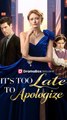 It's Too Late to Apologize Full #Dramabox