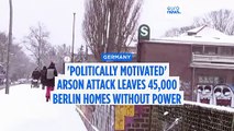 45,000 homes in Berlin without power after politically motivated attack by 'left-wing extremists'