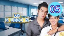 My Stubborn Episode 5 Engsub