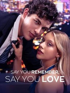 Say You Remember, Say You Love EngSub #dramashorts
