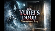 👻 THE YUREI’S DOOR – Phasmophobia Song 👻