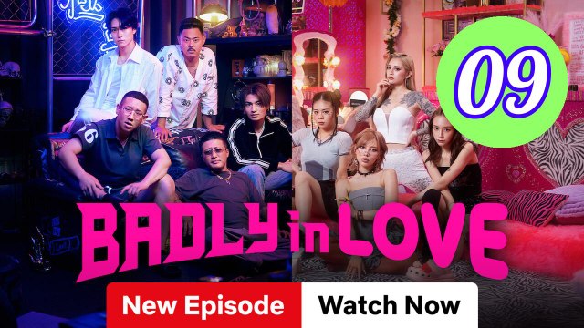 Badly in Love Episode 9 Engsub