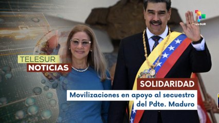 Repudio al secuestro del pdte. Nicolás Maduro y Cilia Flores