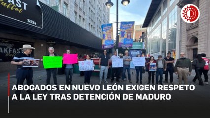 Abogados democráticos en NL exigen respeto a la ley tras captura de Maduro