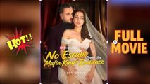 No Escape From The Mafia King's Embrace Full -hot movie