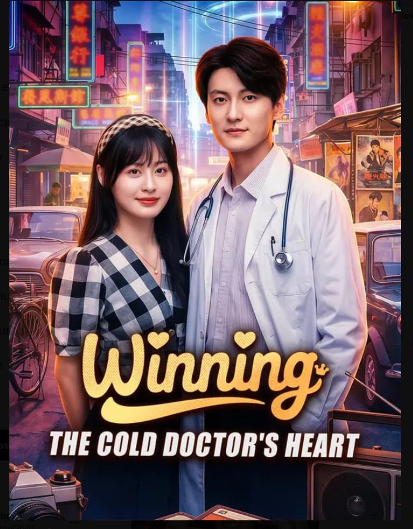 Winning the Cold Doctor's Heart. Drama Movies English Sub