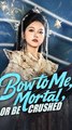 Bow to Me, Mortal, or Be Crushed#FULL EPISODE