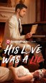 His Love Was A Lie FULL EPISODE #shortfilm