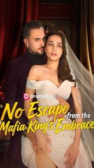 No Escape From The Mafia King's Embrace FULL EPISODE #shortfilm