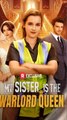 My Sister is The Warlord Queen FULL EPISODE #shortfilm