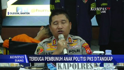 Keterangan Polisi Usai Tangkap Terduga Pelaku Pembunuhan Anak Politisi PKS | KOMPAS SIANG