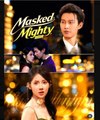 Masked, Mighty, Mine - Full Movies English Sub