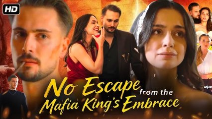 No Escape From The Mafia King's Embrace - Full Movie
