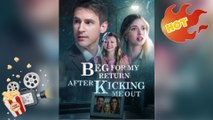 Beg For My Return After Kicking Me Out [ NEW MOVIE RELEASES ]