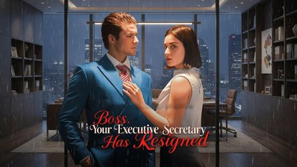 Boss Your Executive Secretary Has Resigned