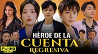 Héroe De La Cuenta Regresiva - Serie Completa en Español [Doblado] - Drama de Acción y Suspenso