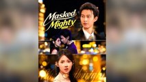 Masked Mighty Mine  Chinese drama EngSub