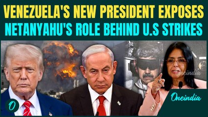 ‘Israel Was Involved’: New Venezuelan President BLAMES Netanyahu for U.S. Strikes in Caracas
