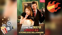 Escaping the Mafia, I Married A Homeless Billionaire [ NEW MOVIE RELEASES ]