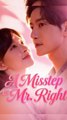 A Misstep to Mr. Right | Short Drama | Full HD Series