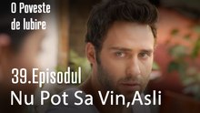 Nu Pot Sa Vin,Asli - O Poveste de Lubire