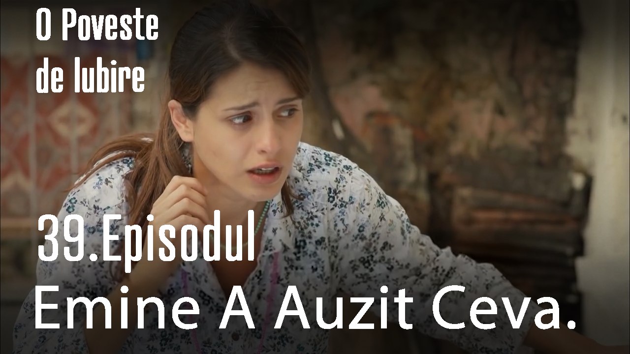 Emine A Auzit Ceva - O Poveste de Lubire