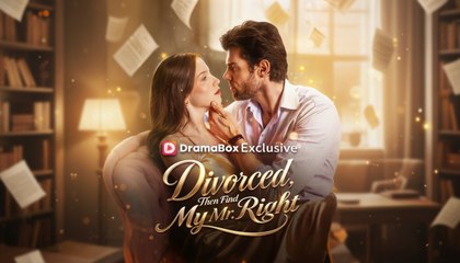 [All Episodes] Divorced, Then Find My Mr. Right  🌠SF Channel
