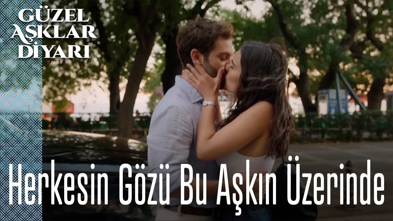 Herkesin Gözü Bu Aşkın Üzerinde - Güzel Aşklar Diyarı