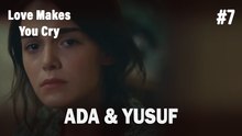 Ada & Yusuf #7 - Love Makes You Cry