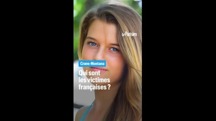 Incendie de Crans-Montana : qui sont les victimes françaises ?