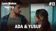 Ada & Yusuf #13 - Love Makes You Cry