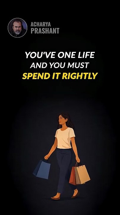 One Life __ Acharya Prashant