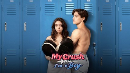 ✨My Crush Thinks I'm A Boy - Hot - Full Movie
