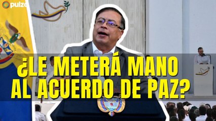 Gustavo Petro estudiaría modificar el acuerdo de paz que se hizo con las Farc | Pulzo