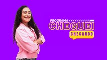 CHEGUEI CHEGANDO - 03/01/2025