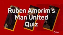 Ruben Amorim's Manchester United Quiz