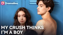 [ Hot 2026🔥] My Crush Thinks I'm A Boy_ Dramabox